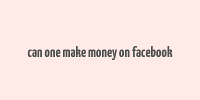 can one make money on facebook