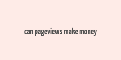 can pageviews make money