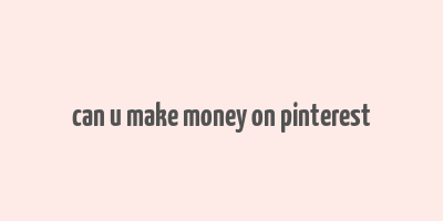 can u make money on pinterest