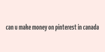 can u make money on pinterest in canada