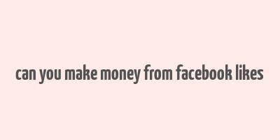 can you make money from facebook likes