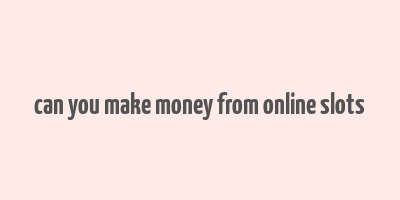 can you make money from online slots