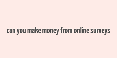 can you make money from online surveys