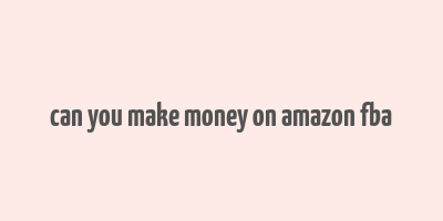 can you make money on amazon fba