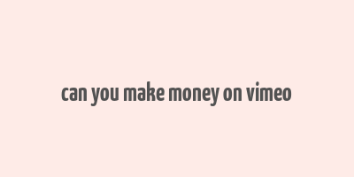 can you make money on vimeo