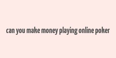 can you make money playing online poker