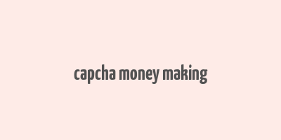 capcha money making