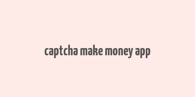 captcha make money app