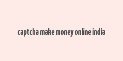 captcha make money online india