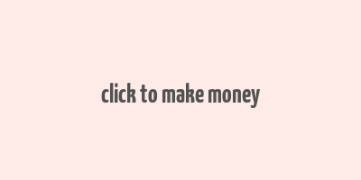 click to make money