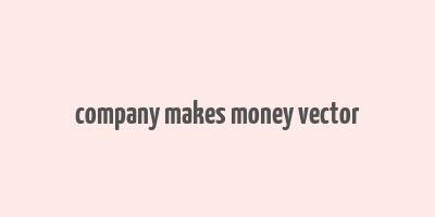 company makes money vector