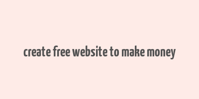 create free website to make money