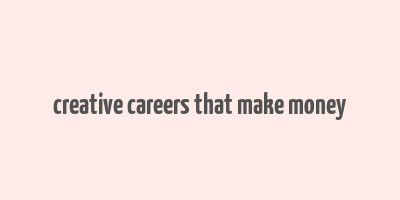 creative careers that make money