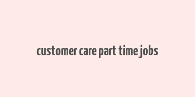 customer care part time jobs