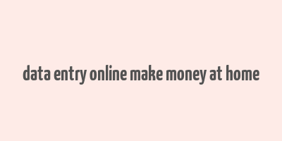 data entry online make money at home