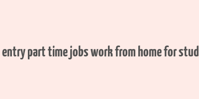 data entry part time jobs work from home for students