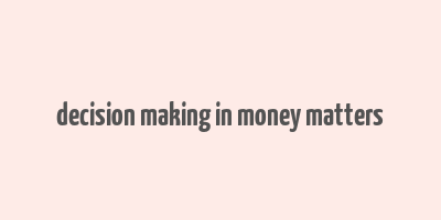 decision making in money matters