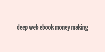 deep web ebook money making