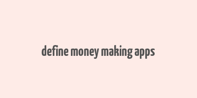 define money making apps