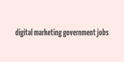 digital marketing government jobs