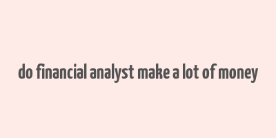 do financial analyst make a lot of money