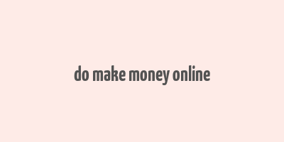 do make money online