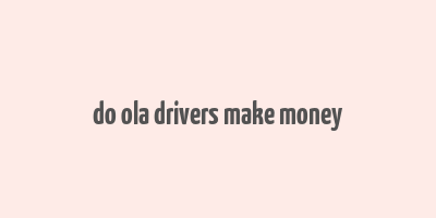 do ola drivers make money