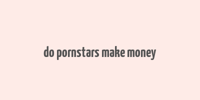 do pornstars make money