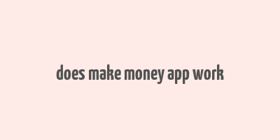 does make money app work