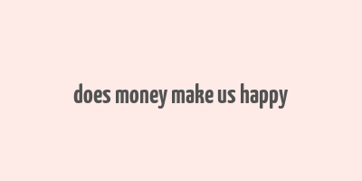 does money make us happy