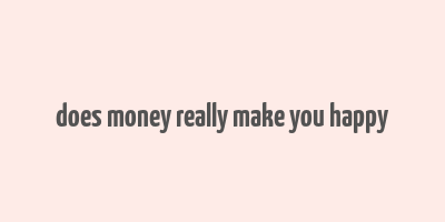 does money really make you happy