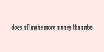 does nfl make more money than nba