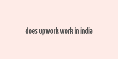 does upwork work in india