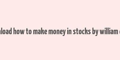 download how to make money in stocks by william o'neil