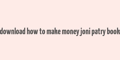 download how to make money joni patry book