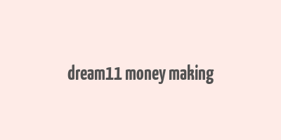 dream11 money making