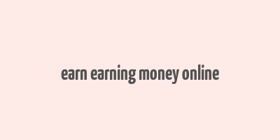 earn earning money online