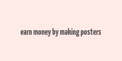 earn money by making posters