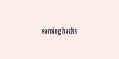 earning hacks