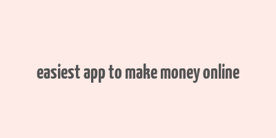 easiest app to make money online