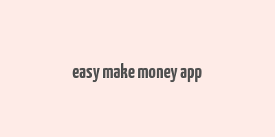 easy make money app