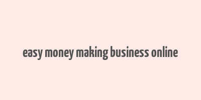 easy money making business online