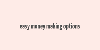 easy money making options