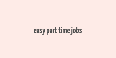 easy part time jobs