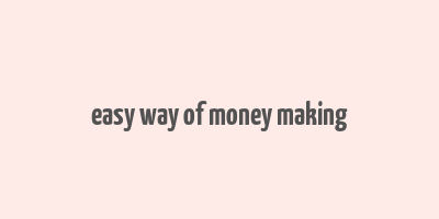 easy way of money making