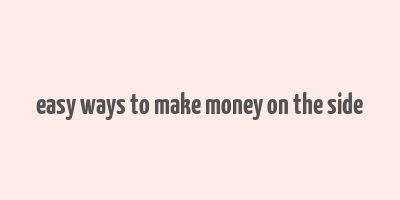 easy ways to make money on the side