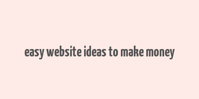 easy website ideas to make money