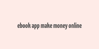 ebook app make money online