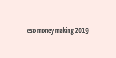 eso money making 2019