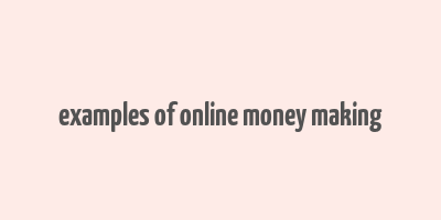 examples of online money making